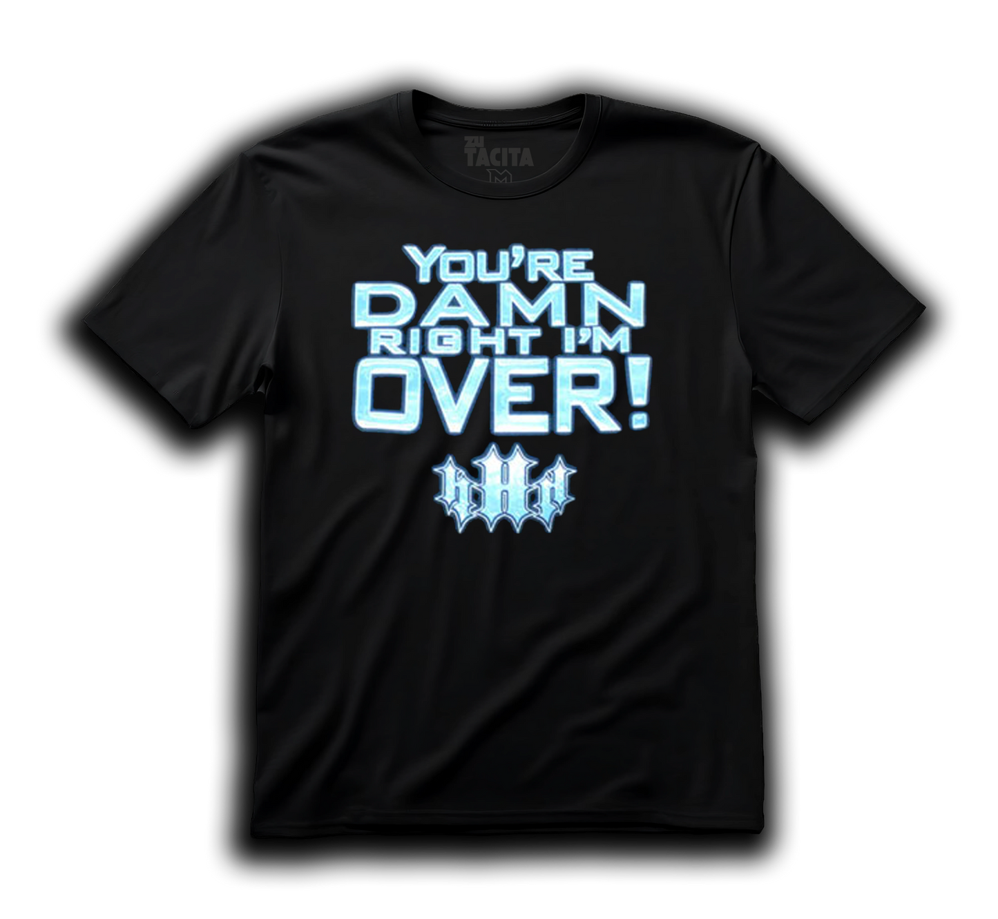 Polera WWE - TRIPLE H YOU´RE DAMN RIGHT IM OVER!